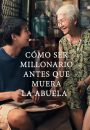 Cómo ganar millones antes de que muera la abuela